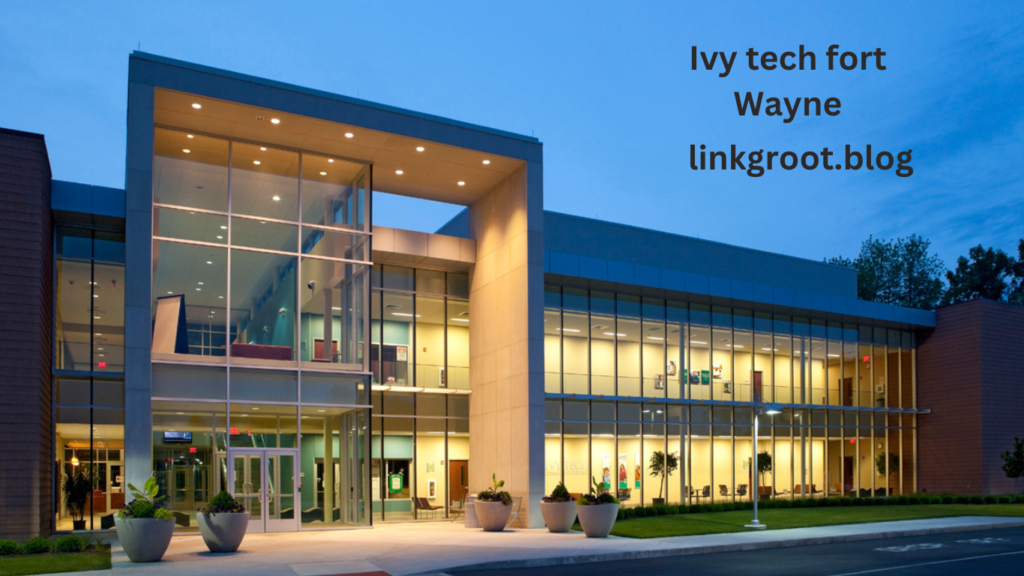 Ivy tech fort Wayne