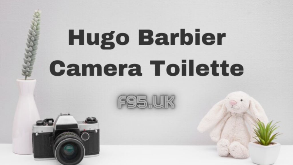 Hugo Barbier Camera Toilette