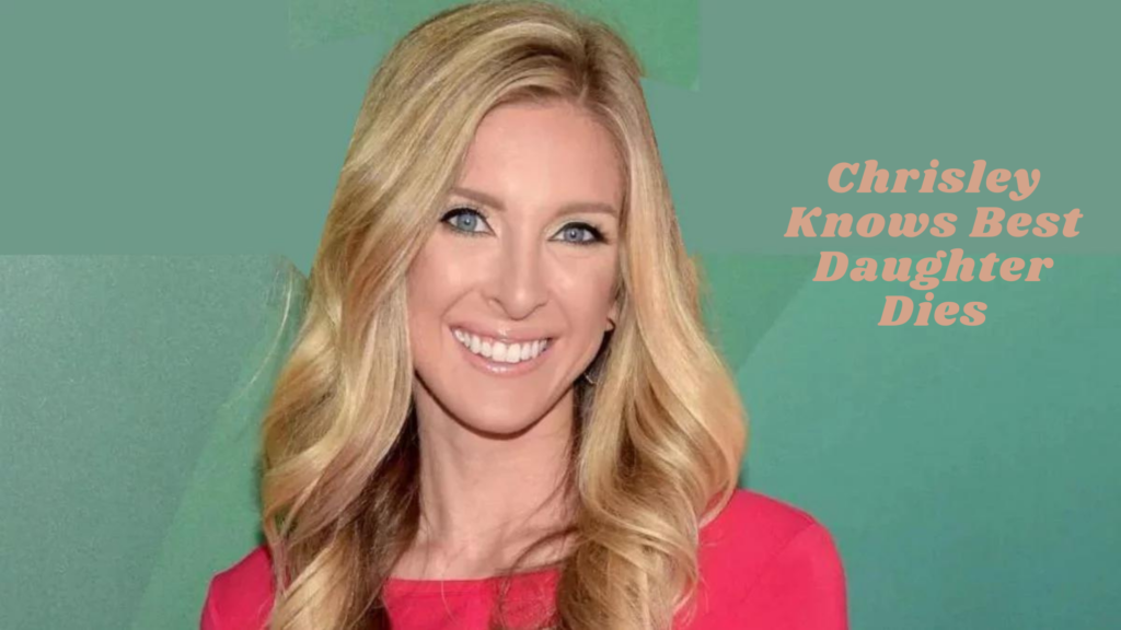 Chrisley Knows Best Daughter Dies